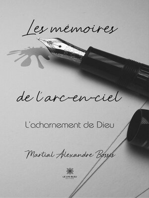 cover image of Les mémoires de l'arc-en-ciel